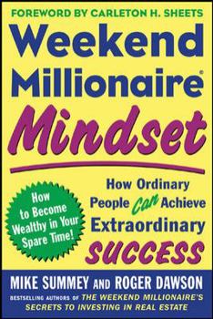 Paperback Weekend Millionaire Mindset: How Ordinary People Can Achieve Extraordinary Success Book