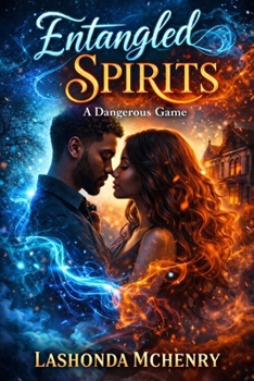 Paperback Entangled Spirits: A Dangerous Game Book