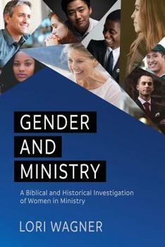 Paperback Gender and Ministry: A Biblical and Historical Investigation of Women in Ministry Book