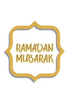 Ramadan Mubarak: Muslim Holiday I Islam I Holidays I Gift I Celebrate I Muslim's Journal