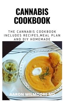 Paperback Cannabis Cookbook: A Comprehensive Marijuna Cookbook to Prepare Cannabis Recipes and Cannabis Extracts Book