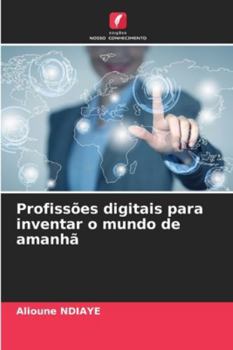 Paperback Profissões digitais para inventar o mundo de amanhã [Portuguese] Book