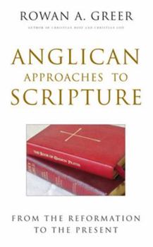 Paperback Anglican Approaches to Scripture: From the Reformation to the Present Book