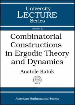 Paperback Combinatorial Constructions in Ergodic Theory and Dynamics Book