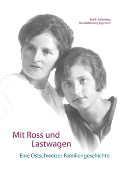 Paperback Mit Ross und Lastwagen: Eine Ostschweizer Familiengeschichte [German] Book