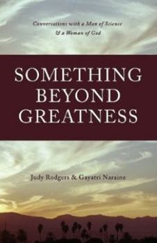 Paperback Something Beyond Greatness: Conversations with a Man of Science & a Woman of God Book
