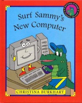 Hardcover Surf Sammy's New Computer: A Surf Sammy & Friends Computer Adventure Book