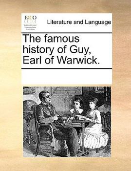 Paperback The famous history of Guy, Earl of Warwick. Book