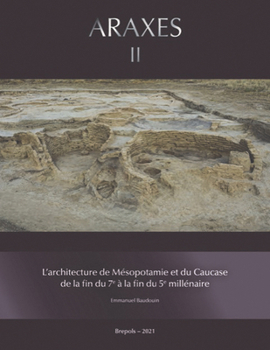 L'Architecture de Mesopotamie Et Du Caucase de la Fin Du 7e a la Fin Du 5e Millenaire