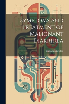 Paperback Symptoms and Treatment of Malignant Diarrhoea Book