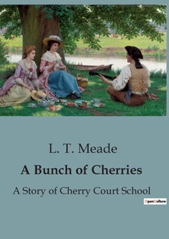 Paperback A Bunch of Cherries: A Story of Cherry Court School Book