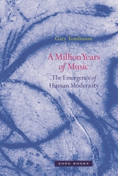 Paperback A Million Years of Music: The Emergence of Human Modernity Book