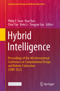 Hardcover Hybrid Intelligence: Proceedings of the 4th International Conference on Computational Design and Robotic Fabrication (Cdrf 2022) Book