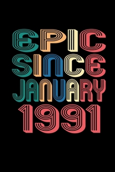 Epic Since January 1991: Birthday Gift for 29 Year Old Men and Women