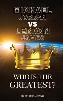 Paperback Michael Jordan vs LeBron James: Who is the Greatest? Book