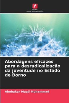 Abordagens eficazes para a desradicalização da juventude no Estado de Borno (Portuguese Edition)