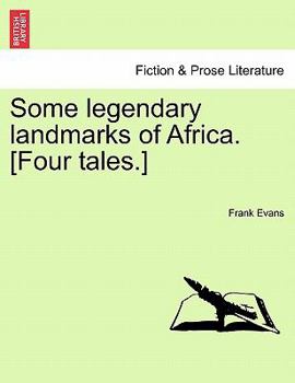 Paperback Some Legendary Landmarks of Africa. [Four Tales.] Book