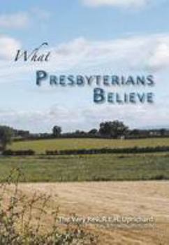 Paperback What Presbyterians Believe Book