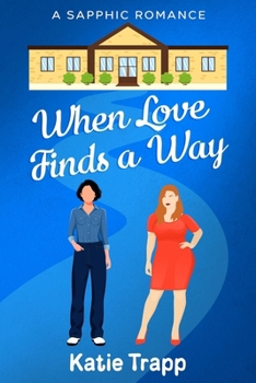 When Love Finds a Way: A Sapphic Romance (Finding Love at Turtle Grove)