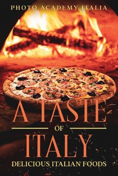 Paperback A Taste of Italy: Delicious Italian Foods Book