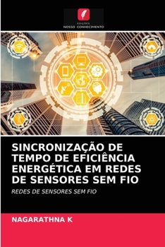 Paperback Sincronização de Tempo de Eficiência Energética Em Redes de Sensores Sem Fio [Portuguese] Book