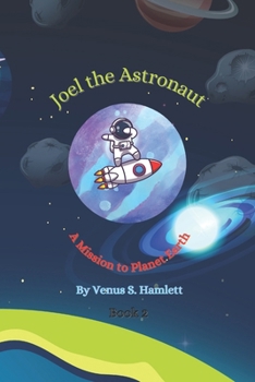 Paperback Joel the Astronaut: A Mission to Planet Earth Book