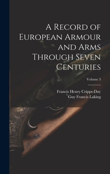 Hardcover A Record of European Armour and Arms Through Seven Centuries; Volume 3 Book