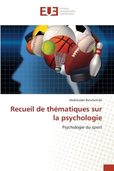 Recueil de thématiques sur la psychologie: Psychologie du sport