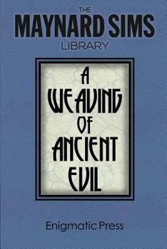 Paperback A Weaving of Ancient Evil: The Maynard Sim Library. Vol. 4 Book