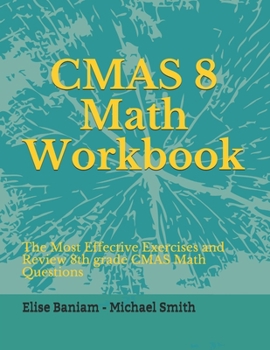 Paperback CMAS Math Workbook: 8th Grade CMAS Math Questions and Review the Most Effective Exercises Book