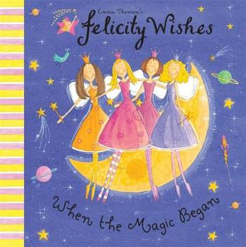 Paperback Felicity Wishes When the Magic Began Book