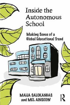 Paperback Inside the Autonomous School: Making Sense of a Global Educational Trend Book