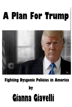 Paperback A Plan For Trump: Fighting Dysgenic Policies in America Book