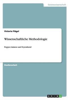 Paperback Wissenschaftliche Methodologie: Popper, Lakatos und Feyerabend [German] Book