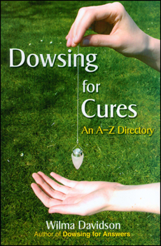 Paperback Dowsing for Cures: An A-Z Directory Book