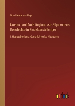 Namen- und Sach-Register zur Allgemeinen Geschichte in Einzeldarstellungen: I. Hauptabteilung: Geschichte des Altertums