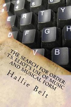 The Search for Order: T.S. Eliot's Use of Music and Musical Form