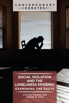 Social Isolation and the Loneliness Epidemic: Examining the Facts (Contemporary Debates)
