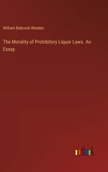 Hardcover The Morality of Prohibitory Liquor Laws. An Essay Book