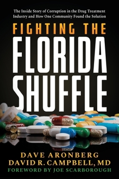 Paperback Fighting the Florida Shuffle: The Inside Story of Corruption in the Drug Treatment Industry and How One Community Found the Solution Book