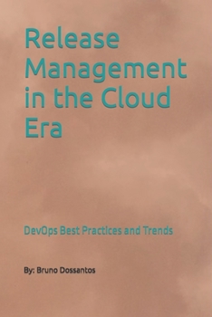 Paperback Release Management in the Cloud Era: DevOps Best Practices and Trends Book
