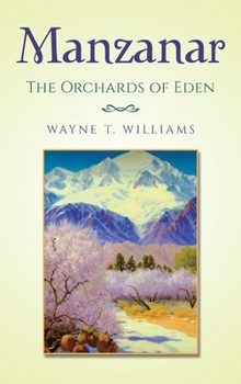 Manzanar: The Orchards of Eden