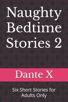 Paperback Naughty Bedtime Stories 2: Six Short Stories for Adults Only Book