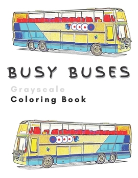 Paperback Busy Buses Grayscale Coloring Book