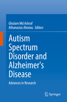 Hardcover Autism Spectrum Disorder and Alzheimer's Disease: Advances in Research Book