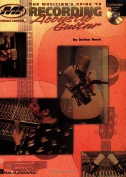 Paperback The Musician's Guide to Recording Acoustic Guitar: Private Lessons Series [With CD with 48 Demo Tracks] Book