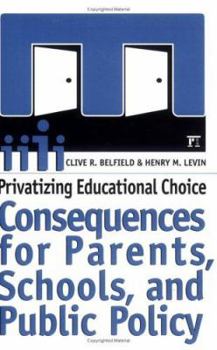Paperback Privatizing Educational Choice: Consequences for Parents, Schools, and Public Policy Book