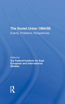 Hardcover The Soviet Union 1984/85: Events, Problems, Perspectives Book