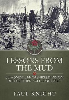 Paperback Lessons from the Mud: 55th (West Lancashire) Division at the Third Battle of Ypres Book