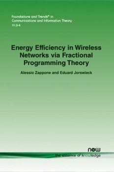 Paperback Energy Efficiency in Wireless Networks Via Fractional Programming Theory Book
